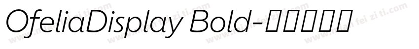 OfeliaDisplay Bold字体转换